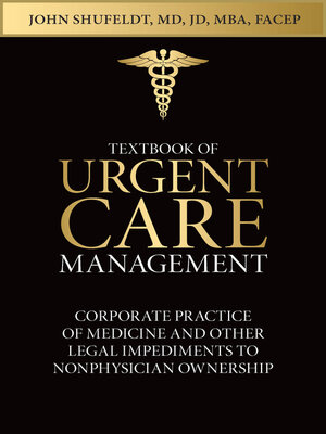 cover image of Textbook of Urgent Care Management: Chapter 8, Corporate Practice of Medicine and Other Legal Impediments